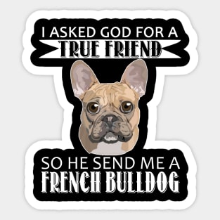 French Bulldog T-shirt - French Bulldog True Friend Sticker